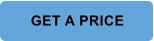GET A PRICE