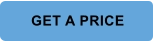 GET A PRICE