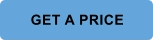 GET A PRICE