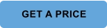 GET A PRICE