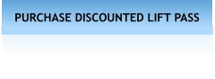 PURCHASE DISCOUNTED LIFT PASS